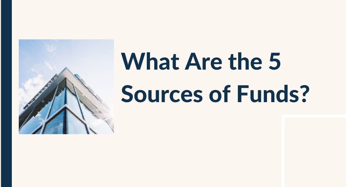 What Are the 5 Sources of Funds?